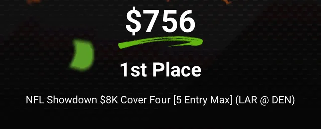 DraftKings winner card: 1st place, NFL Showdown $8K Cover Four [5 Entry Max] (LAR @ DEN), $756